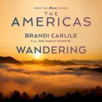 Brandi Carlile – “Wandering” (Feat. The Makah Singers)