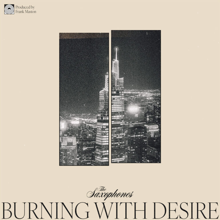 The Saxophones – “Burning With Desire”