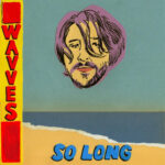 Wavves – “So Long”