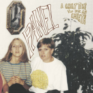 Stream Panel’s Ultra-Catchy Shout-Along Rock Album A Great Time To Be An Empath