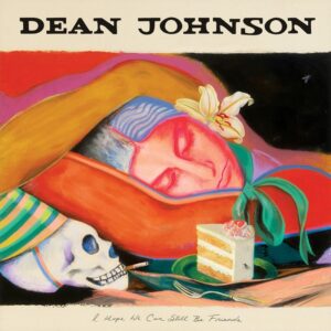 Dean Johnson Announces New Album I Hope We Can Still Be Friends: Hear “Before You Hit The Ground”