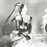 Suede – “Dancing With The Europeans”