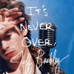 Watch The It’s Never Over, Jeff Buckley Documentary Trailer