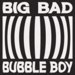 Vundabar – “Big Bad Bubble Boy”