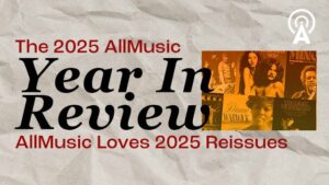 AllMusic Loves 2025 Reissues