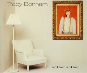 The Alternative Number Ones: Tracy Bonham’s “Mother Mother”