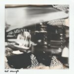 Daughter – “Not Enough”